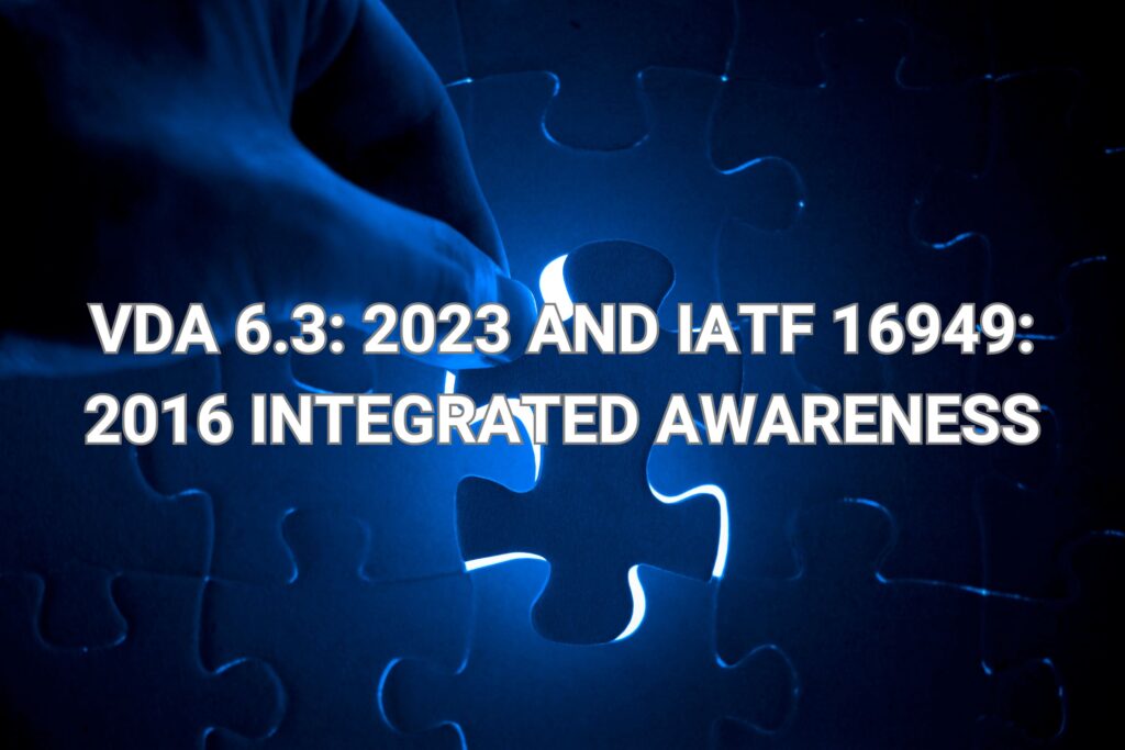 "VDA 6.3 2023 AND IATF 16949 2016 INTEGRATED AWARENESS"