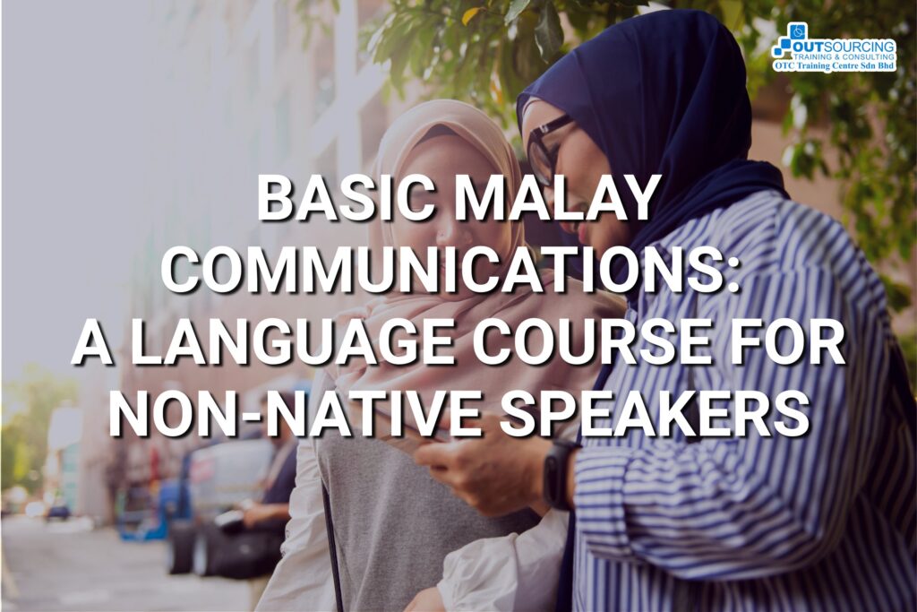 BASIC MALAY COMMUNICATIONS: A Language Course for Non-Native Speakers