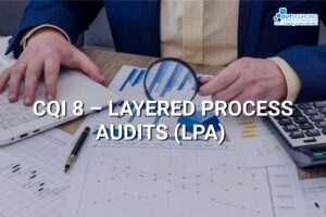 CQI 8 – LAYERED PROCESS AUDITS (LPA)