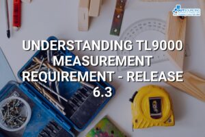 UNDERSTANDING TL9000 MEASUREMENT REQUIREMENT - RELEASE 6.3